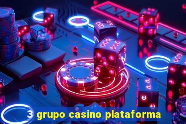 3 grupo casino plataforma